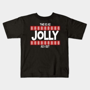 As Jolly As I Get Kids T-Shirt